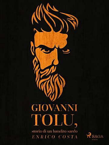Giovanni Tolu, storia di un bandito sardo